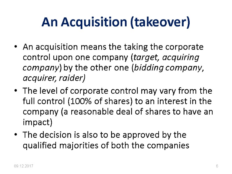 An Acquisition (takeover) An acquisition means the taking the corporate control upon one company